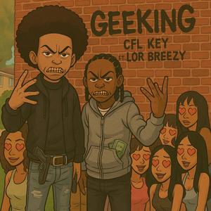 Geekin (feat. Lor Breezy) (Explicit)