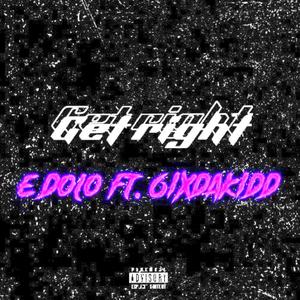 Get right (feat. 6ixdakidd) [Explicit]