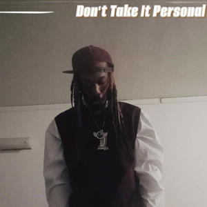 Dont Take It Personal (Explicit)