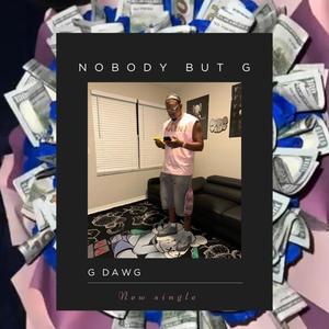 Nobody But G (Explicit)