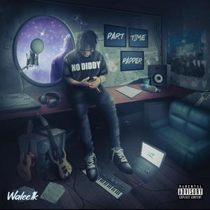 Part Time Rapper (Explicit)