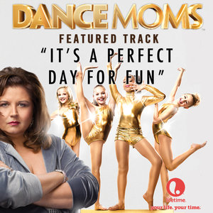 It's a Perfect Day for Fun (From "Dance Moms") - Single