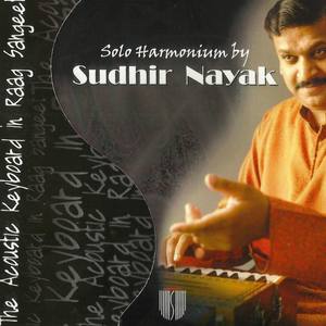 The Acoustic Keyboard in Raag Sangeet: Solo Harmonium by Sudhir Nayak