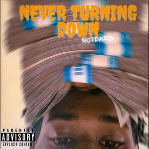 Never Turning Down (Explicit)