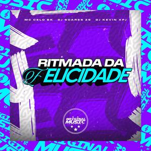 RITMADA DA FELICIDADE (Explicit)