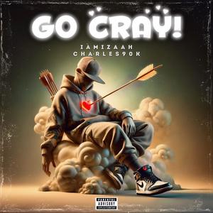 Go Cray (feat. Charles90k) (Explicit)