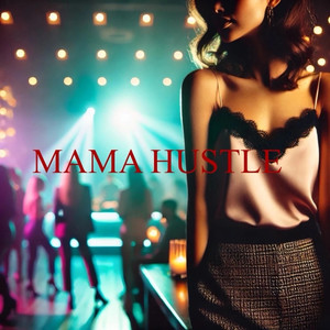 Mama Hustle (Explicit)