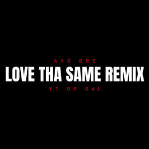 LOVE THA SAME (feat. YT) (Explicit)