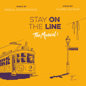 Stay on the Line The Musical (Bande Originale De La Comédie Musicale)