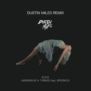 Hanging By A Thread (Dustin Miles Remix)