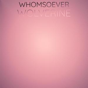 Whomsoever Wolverine