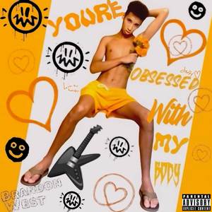 You're Obsessed With My Body (Explicit)