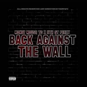 BACK AGAINST THE WALL (feat. 11TH ST PEEZY) [Explicit]