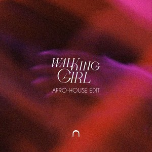 WALKING GIRL (Afro-House Edit)