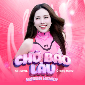 Chờ Bao Lâu (Hyena Remix)