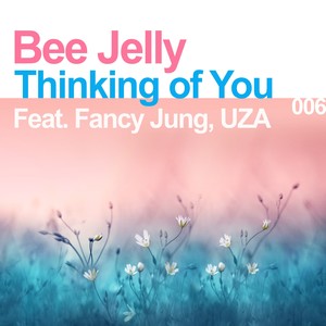 Thinking Of You (feat. Fancy Jung, UZA) (Thinking Of You (feat. Fancy Jung，UZA))
