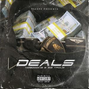 NoGoodIhs & Bigg Troub Deals (Explicit)