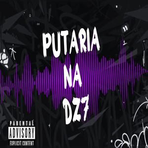 PUTARIA NA DZ7 (Explicit)