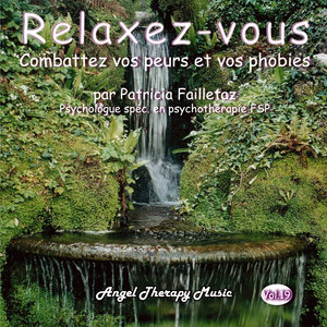 Relaxation Vol. 19: Combattez vos peurs et vos phobies