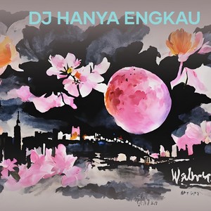 Dj Hanya Engkau