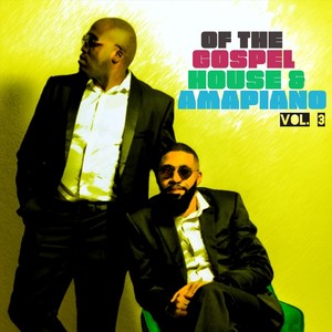 Of the Gospel, House and Amapiano, Vol. 3