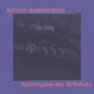 Amor Acelerado / Trompos en Triciclo