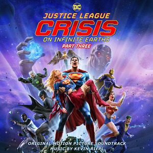 Justice League: Crisis on Infinite Earths -  Pt. 3 (Original Motion Picture Soundtrack) (正义联盟：无限地球危机（下） 电影原声带)