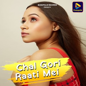 Chal Gori Raati Mei