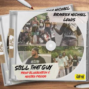 Still That Guy (Explicit)