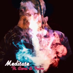 Meditate (feat. Cevel & Travo) (Explicit)
