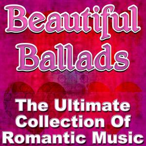 Beautiful Ballads - The Ultimate Collection Of Romantic Music