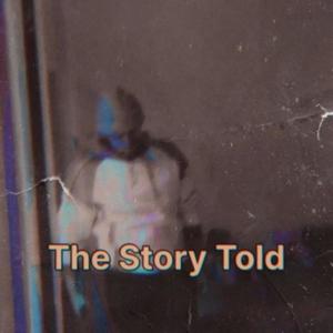 The Story Told (Explicit)