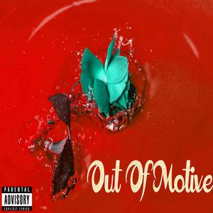Out Of Motive(feat. Prod. Ross Gossage) (Explicit)