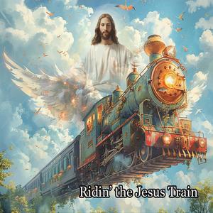 Ridin' the Jesus Train