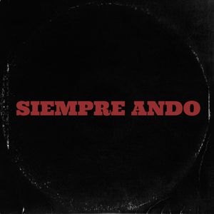 Siempre Ando (Explicit)