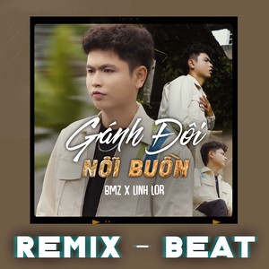 Gánh Đôi Nỗi Buồn (Remix - Beat)