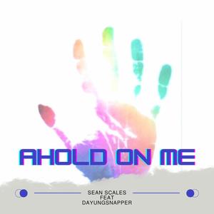 AHOLD ON ME -STUDIO LEAK (feat. DaYungSnapper)