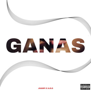 Ganas (Explicit)