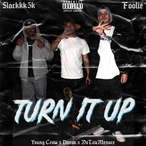 Turn It Up (feat. Dozaa & NoLuvMenace) (Explicit)