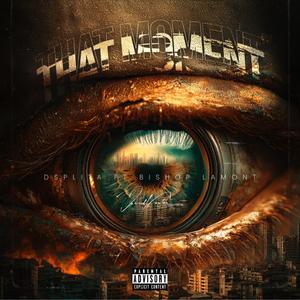 That Moment (feat. Bishop Lamont)