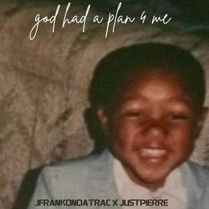 God Had A Plan 4 Me (feat. JustPierre)