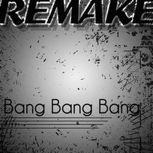 Bang Bang Bang (Selena Gomez & The Scene Remake) - Single