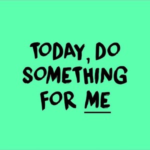 Today, Do Something for Me