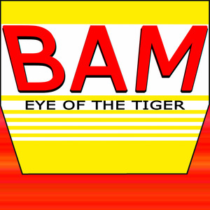 BAM : Eye of the Tiger