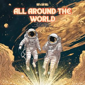 All Around The World (feat. Xay Hill)