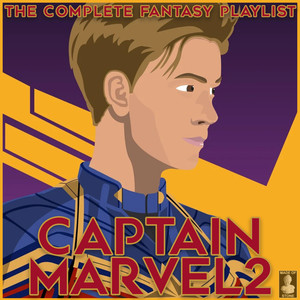 Captain Marvel 2- The Complete Fantasy Playlist