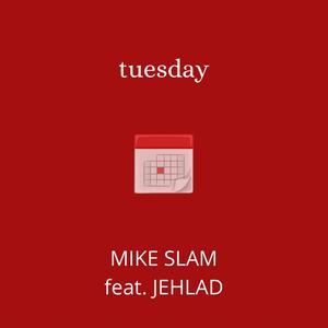 tuesday(feat. Jehlad) (Explicit)