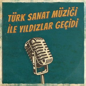 Türk Sanat Müziği İle Yıldızlar Geçidi