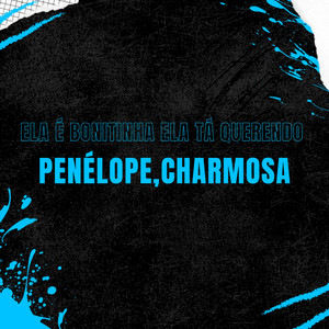 Ela É Bonitinha Ela Tá Querendo, Penélope charmosa (Explicit)