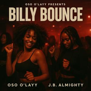 Billy Bounce (feat. J.B. Almighty) (Explicit)